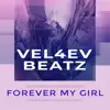 Vel4ev Beatz - Forever My Girl - Single